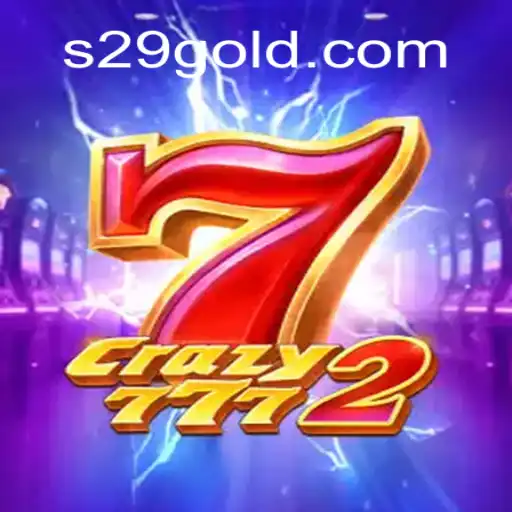 Crazy7772: Unveiling the Thrilling Game and its Unique S29 Experience